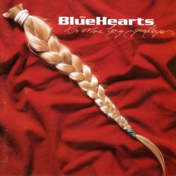 The Blue Hearts - No More Long Goodbyes